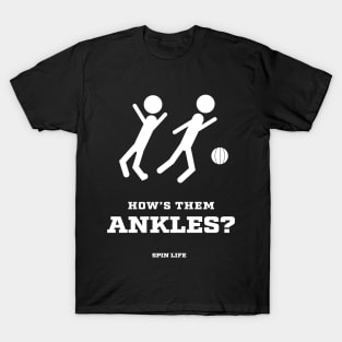 How's them ankles? - Players T-Shirt